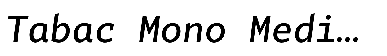Tabac Mono Medium Italic